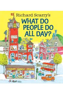 Richard Scarrys What Do People Do All Day?