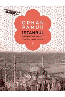 Istanbul: Memories and the City (The Illustrated Edition)