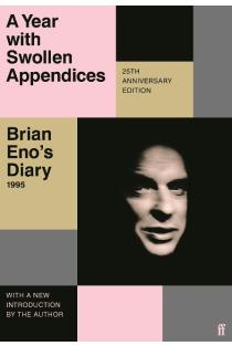 A Year with Swollen Appendices: Brian Enos Diary