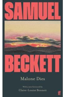 Malone Dies: Introduced by Claire-Louise Bennett
