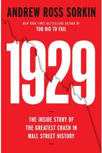 1929: Inside the Greatest Crash in Wall Street History--and How It Shattered a Nation