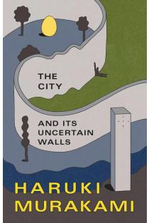 The City and Its Uncertain Walls: A Novel