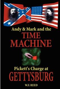 Andy & Mark and the Time Machine: Picketts Charge at Gettysburg