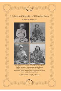 A Collection of Biographies of 4 Kriya Yoga Gurus by Swami Satyananda Giri