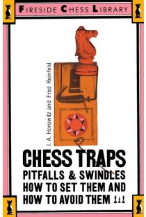 Chess Traps, Pitfalls and Swindles: How to Set Them and How to Avoid Them