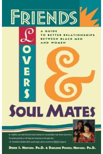 Friends, Lovers, and Soulmates: A Guide to Better Relationships Between Black Men and Women