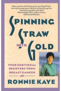 Spinning Straw Into Gold: Your Emotional Recovery from Breast Cancer