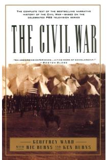 The Civil War: The Complete Text of the Bestselling Narrative History of the Civil War--Based on the Celebrated PBS Television Series
