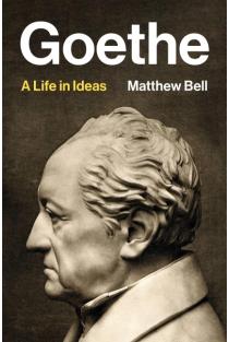 Goethe: A Life in Ideas