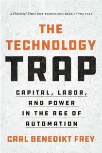 Technology Trap: Capital, Labor, and Power in the Age of Automation