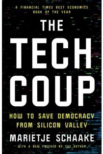 The Tech Coup: How to Save Democracy from Silicon Valley