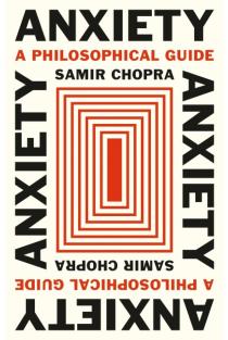 Anxiety: A Philosophical Guide