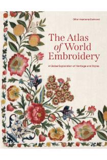 The Atlas of World Embroidery: A Global Exploration of Heritage and Styles