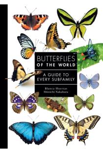 Butterflies of the World: A Guide to Every Subfamily