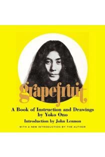 Grapefruit: A Book of Instructions and Drawings by Yoko Ono