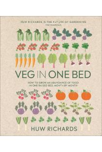 Veg in One Bed New Edition: How to Grow an Abundance of Food in One Raised Bed, Month by Month