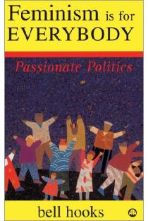 Feminism is for Everybody: Passionate Politics: Passionate Politics