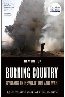 Burning Country - New Edition: Syrians in Revolution and War