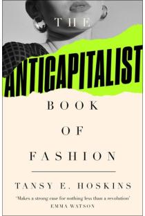 The Anti-Capitalist Book of Fashion