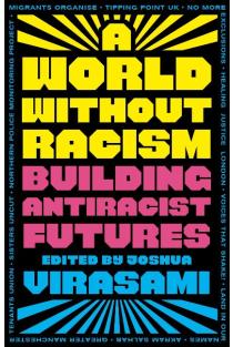 A World Without Racism: Building Antiracist Futures