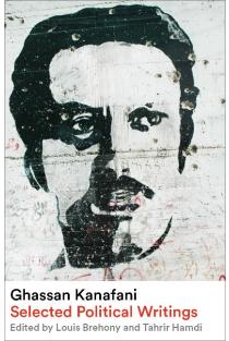 Ghassan Kanafani: Selected Political Writings