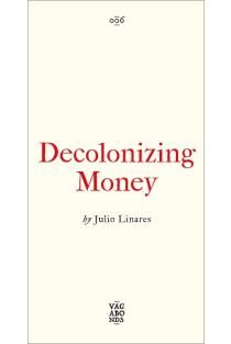 Decolonizing Money: The Promise of Abolishing the US Dollar