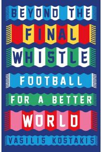 Beyond the Final Whistle: Football for a Better World