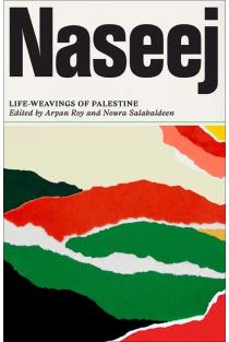 Naseej: Life-Weavings of Palestine