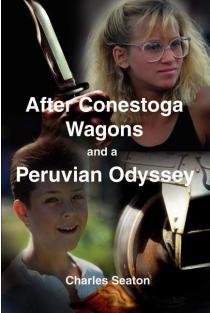 After Conestoga Wagons and a Peruvian Odyssey