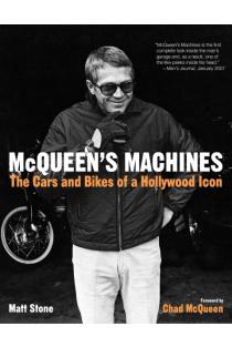 McQueens Machines: The Cars and Bikes of a Hollywood Icon