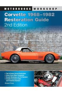 Corvette 1968-1982 Restoration Guide, 2nd Edition