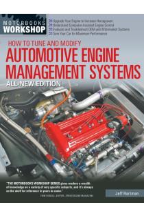 How to Tune and Modify Automotive Engine Management Systems - All New Edition: Upgrade Your Engine to Increase Horsepowe