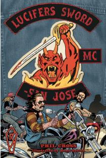Lucifers Sword MC: Life and Death in an Outlaw Motorcycle Club