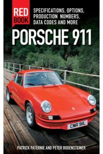 Porsche 911 Red Book 3rd Edition: Specifications, Options, Production Numbers, Data Codes and More