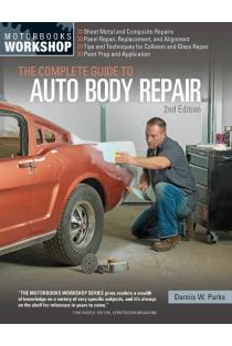 The Complete Guide to Auto Body Repair, 2nd Edition