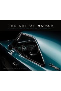 The Art of Mopar: Chrysler, Dodge, and Plymouth Muscle Cars