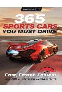 365 Sports Cars You Must Drive: Fast, Faster, Fastest - Revised and Updated