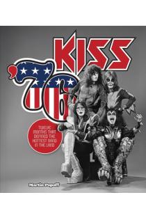 Kiss 76: Twelve Months That Defined the Hottest Band in the Land