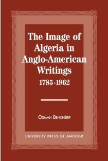 Image of Algeria in Anglo-American Writings, 1785-1962