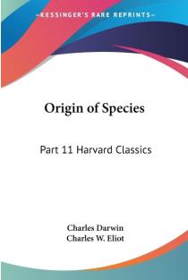 Origin of Species: Part 11 Harvard Classics