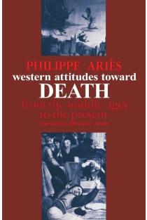 Western Attitudes Toward Death: From the Middle Ages to the Present
