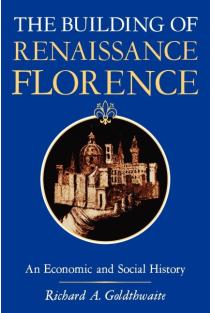 The Building of Renaissance Florence: An Economic and Social History