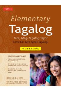 Elementary Tagalog Workbook: Tara, Mag-Tagalog Tayo! Come On, Lets Speak Tagalog! (Online Audio Download Included)