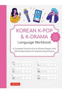 Korean K-Pop and K-Drama Language Workbook: A Complete Introduction to Korean Hangul with 108 Gridded Sheets for Handwriting Practice (Free Online Audio for Pronunciation Practice)