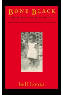 Bone Black: Memories of Girlhood