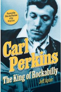 Carl Perkins: The King of Rockabilly