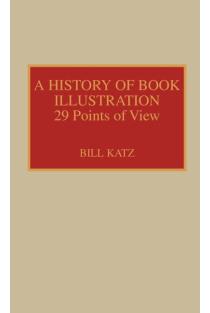 History of Book Illustration: Twenty-Nine Points of View