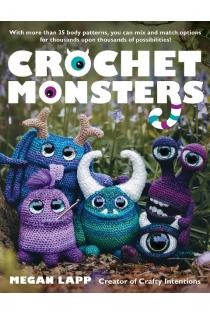Crochet Monsters: With more than 35 body patterns and options for horns, limbs, antennae and so much more, you can mix and match options for thousands upon thousands of possibilities!