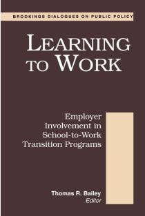 Learning to Work: Employer Involvement in School-to-Work Transition Programs