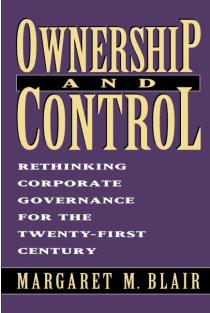 Ownership and Control: Rethinking Corporate Governance for the Twenty-First Century